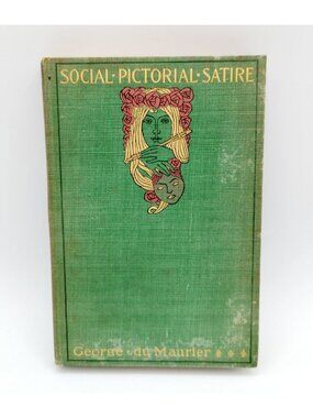 Social Pictorial Satire by George Du Maurier 1898 1st edition hardcover
